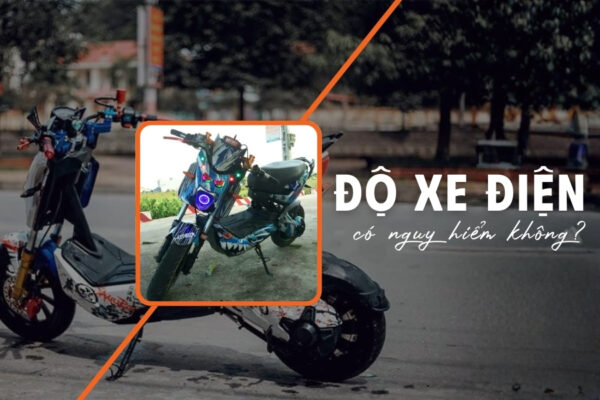 Độ xe điện có nguy hiểm không?