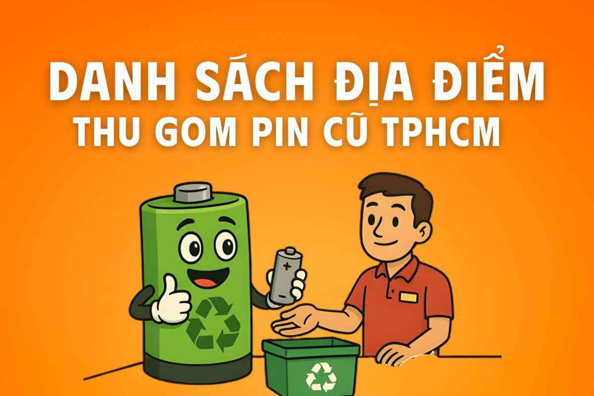 Top địa điểm thu gom pin cũ tại TP.HCM và hướng dẫn xử lý