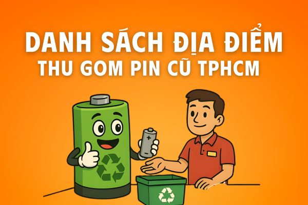 Top địa điểm thu gom pin cũ tại TP.HCM và hướng dẫn xử lý